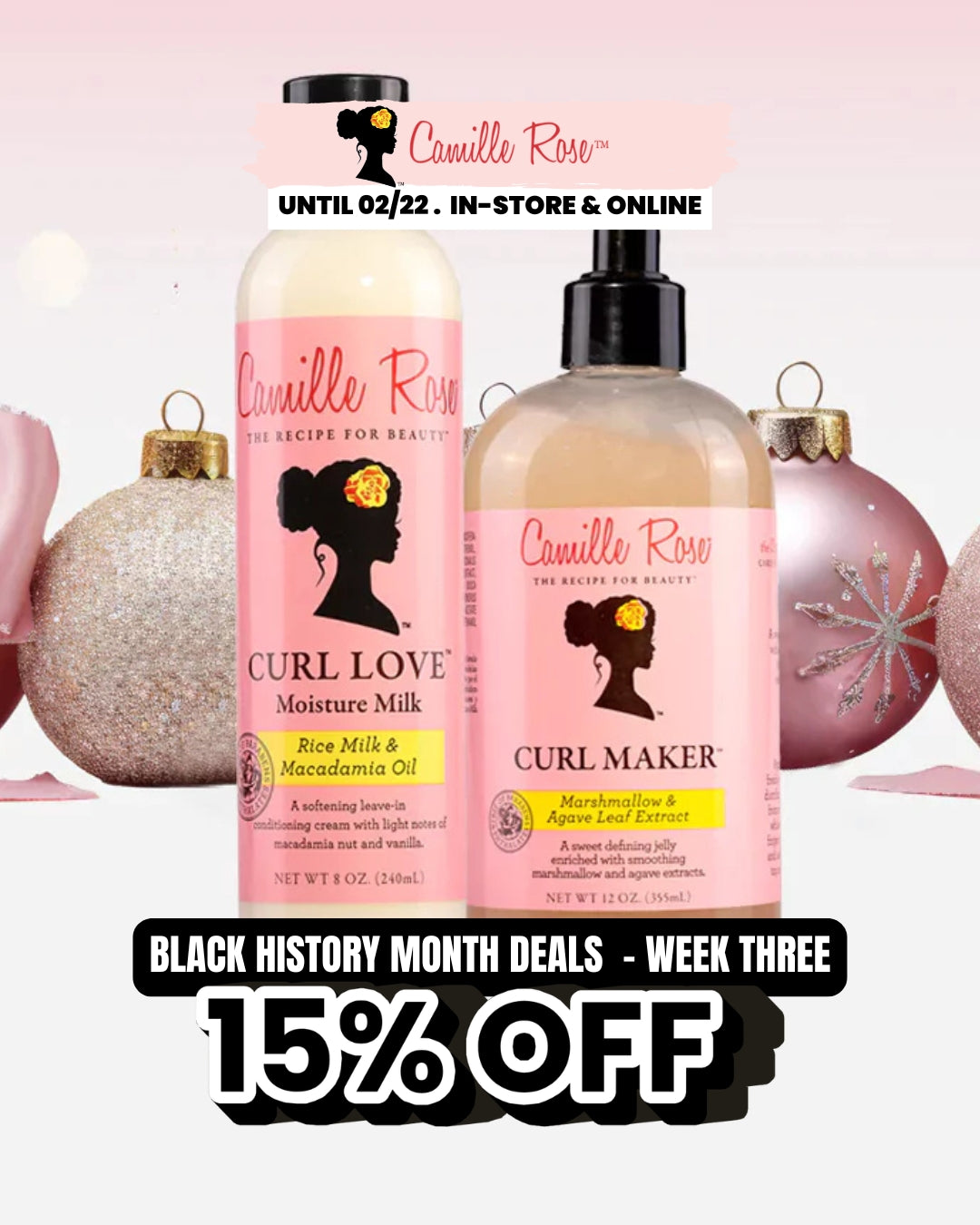15% OFF - CAMILLE ROSE until 02/22